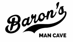 BARON'S MAN CAVE