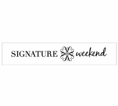 AAAA SIGNATURE WEEKEND