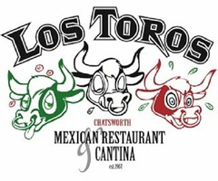 LOS TOROS CHATSWORTH MEXICAN RESTAURANT& CANTINA EST. 1967