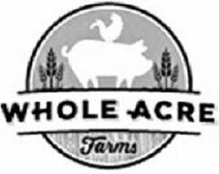 WHOLE ACRE FARMS