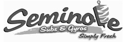 SEMINOLE SUBS & GYROS SIMPLY FRESH