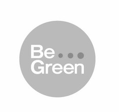 BE... GREEN