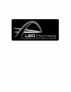 LED PARTNERS YOUR BRIDGE TO THE FUTURE OF LIGHTING
