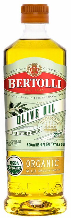 BERTOLLI DAL 1865 WORLD'S NO. 1 OLIVE OIL BRAND BRAND ESTABLISHED IN 1865 IN LUCCA, TUSCANY OLIVE OIL OVER 150 YEARS OF EXPERTISE SELECTED OLIVE OILS FROM SPAIN AND TUNISIA PIONEER EXPORTER OF OLIVE OIL TO THE USDA ORGANIC ORGANIC MILD SMOOTH TASTE 500 ML (16.9 FL OZ) (1PT 0.9 OZ)