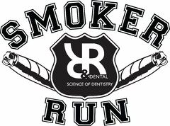 SMOKER R & R DENTAL SCIENCE OF DENTISTRY RUN