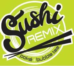 SUSHI REMIX POKÉ + BUBBLE TEA