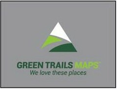 GREEN TRAILS MAPS WE LOVE THESE PLACES