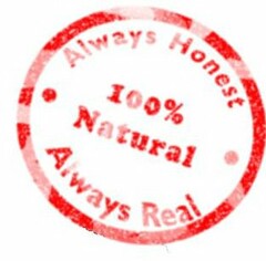 ALWAYS HONEST 100% NATURAL ALWAYS REAL