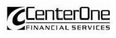 C CENTERONE FINANCIAL SERVICES