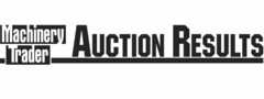 MACHINERY TRADER AUCTION RESULTS