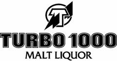 T TURBO 1000 MALT LIQUOR