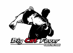 BIG CAT FEVER CATCH THE FEVER