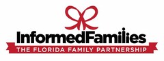 INFORMED FAMILIES THE FLORIDA FAMILY PARTNERSHIP