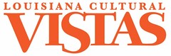 LOUISIANA CULTURAL VISTAS