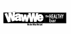 WAWWE THE HEALTHY BAR WE ARE WHAT WE EAT!