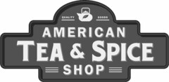 QUALITY GOODS AMERICAN TEA & SPICE SHOP