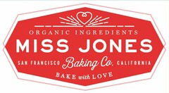 MISS JONES BAKING CO. ORGANIC INGREDIENTS SAN FRANCISCO CALIFORNIA BAKE WITH LOVE