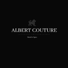 ALBERT COUTURE LUXURIOUS CRAFTSMANSHIP MADE IN SPAIN