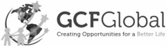 GCFGLOBAL CREATING OPPORTUNITIES FOR A BETTER LIFE