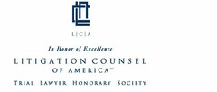 LCA IN HONOR OF EXCELLENCE LITIGATION COUNSEL OF AMERICA TRIAL LAWYER HONORARY SOCIETY