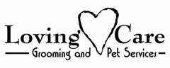 LOVING CARE GROOMING AND PET SERVICES