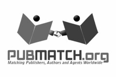 PUBMATCH.ORG MATCHING PUBLISHERS, AUTHORS AND AGENTS WORLDWIDE