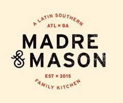 MADRE & MASON LATIN SOUTHERN ATL X GA EST X 2015 FAMILY KITCHEN