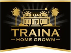 TRAINA HOME GROWN