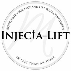 M INJECTA-LIFT REJUNENATE YOUR FACE ANDLIFT YOUR CONFIDENCE IN LESS THAN AN HOUR