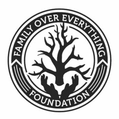 FAMILY OVER EVERYTHING FOUNDATION