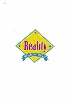 REALITY: THE GAME ABOUT REAL LIFE