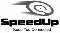 SPEEDUP KEEP YOU CONNECTED