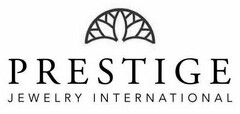 PRESTIGE JEWELRY INTERNATIONAL