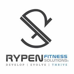 S RYPEN FITNESS SOLUTIONS DEVELOP | EVOLVE | THRIVE