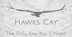 HAWKS CAY THE ONLY KEY YOU'LL NEED.