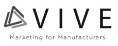 VIVE MARKETING FOR MANUFACTURERS