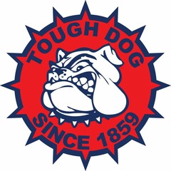 TOUGH DOG SINCE 1859