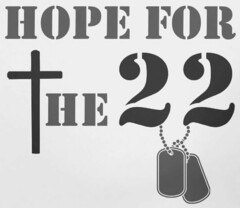 HOPE FOR THE 22