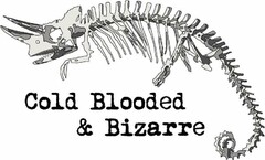 COLD BLOODED & BIZARRE