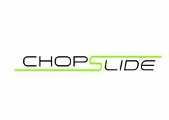 CHOPSLIDE