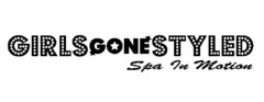 GIRLS GONE STYLED SPA IN MOTION