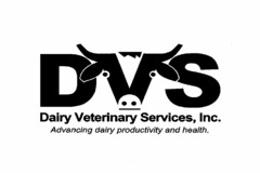 DVS DAIRY VETERINARY SERVICES, INC. ADVANCING DAIRY PRODUCTIVITY AND HEALTH.