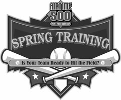 SPRING TRAINING IS YOUR TEAM READY TO HIT THE FIELD? AIRTIME 500 PROFIT FROM KNOWLEDGE