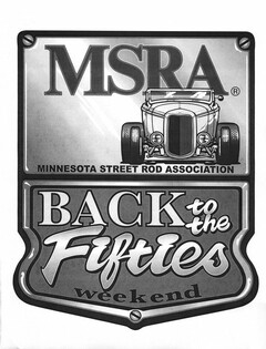 MSRA MINNESOTA STREET ROD ASSOCIATION BACK TO THE FIFTIES WEEKEND