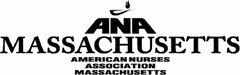 ANA MASSACHUSETTS AMERICAN NURSES ASSOCIATION MASSACHUSETTS