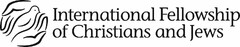 INTERNATIONAL FELLOWSHIP OF CHRISTIANS AND JEWS