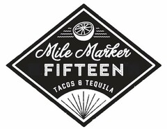MILE MARKER FIFTEEN TACOS & TEQUILA