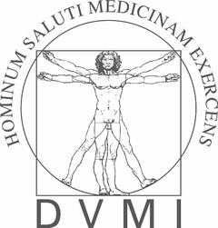 DVMI HOMINUM SALUTI MEDICINAM EXERCENS