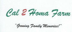 CAL 2 HOMA FARM "GROWING FAMILY MEMORIES"