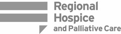 REGIONAL HOSPICE AND PALLIATIVE CARE